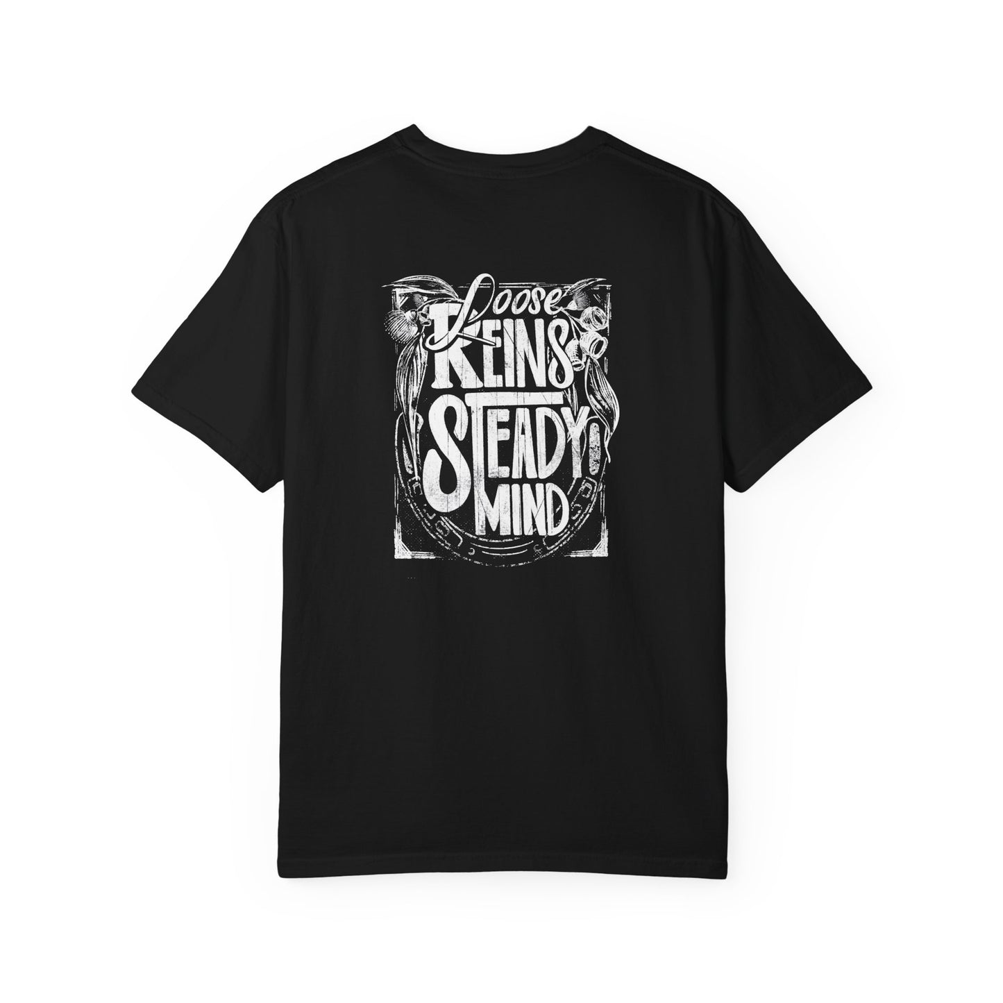Dustie Nation Horse Quote T Shirt  - Loose Reins Steady Mind