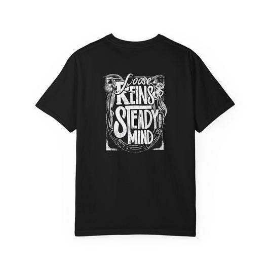 Dustie Nation Horse Quote T Shirt  - Loose Reins Steady Mind