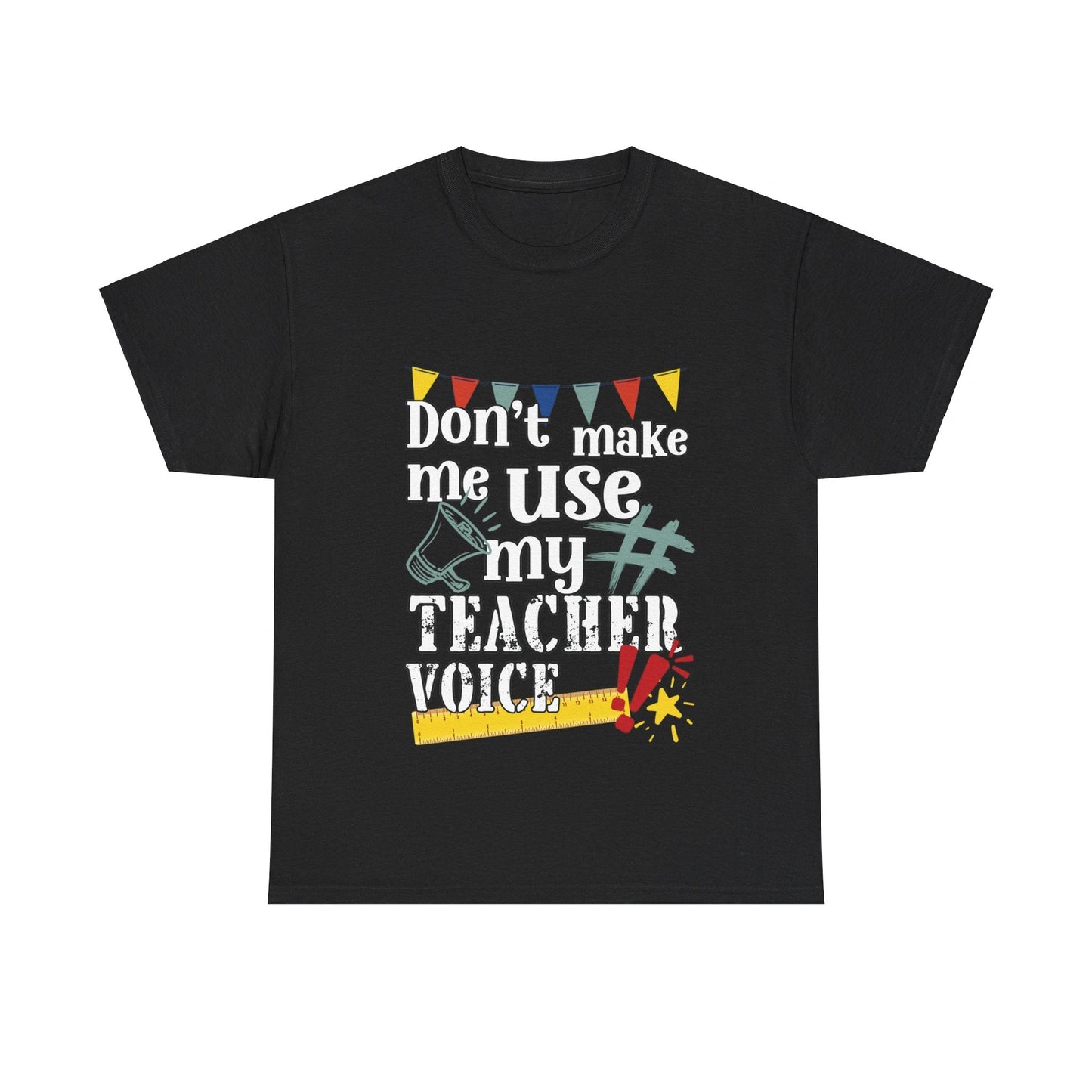 Teacher Tee’s - Australian designed and printed, slogan t shirt - Don't make me use my teacher voice- Solei Designs