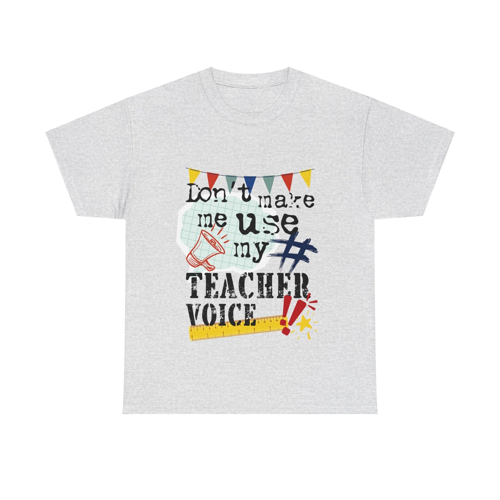 Teacher Tee’s - Australian designed and printed, slogan t shirt - Don't make me use my teacher voice- Solei Designs